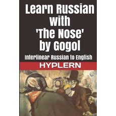 Learn Russian with 'The Nose' by Gogol: Interlinear Russian to English Paperback, Bermuda Word