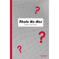 Photo No-Nos:Meditations on What Not to Photograph, Aperture, English, 9781597114998