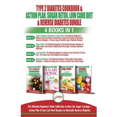 (영문도서) Type 2 Diabetes Cookbook & Action Plan Sugar Detox Low Carb Diet & Reverse Diabetes - 4 Boo... Paperback, A&g Direct Inc., English, 9781774350164