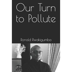 Our Turn to Pollute Paperback, Independently Published