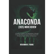 (영문도서)Anaconda (2025) Movie Review: A Thrilling Yet Darkly Comic Reimagining: A Detail... Paperback, Independently Published, English, 9798262643653