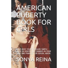 American Puberty Book for Girls: Your Body Your Treasure Simple Guide in Identifying Changes in Your... Paperback, Independently Published, English, 9798740124551