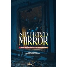 (영문도서)Shattered Mirror: A Novel in Nine Fragments Paperback, Independently Published, English, 9798267338400