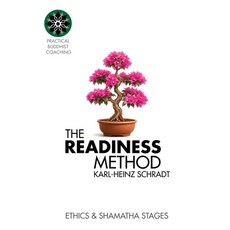 (영문도서)The READINESS Method - Ethics & Shamatha Stages Paperback, Practical Buddhist Coaching, English, 9781764242417
