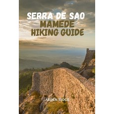 (영문도서)Serra de Sao Mamede Hiking Guide: Explore Portugal's Best Trails Scenic Mountai... Paperback, Independently Published, English, 9798242347762 Independently Published, English, 9798242347762