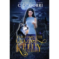 (영문도서) The Complete Grazi Kelly Novel Series Paperback, C.D. Gorri Books, English, 9781737533016
