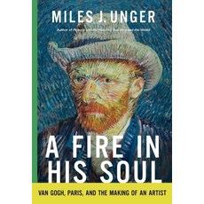(영문도서) A Fire in His Soul: Van Gogh Paris and the Making of an Artist Hardcover, Pegasus Books, English, 9781639368457