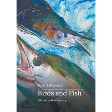 (영문도서) Birds and Fish: Life on the Hawkesbury Paperback, Upswell, English, 9780645536904