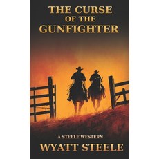 (영문도서)The Curse of the Gunfighter: A Classic Western Novel Paperback, Independently Published, English, 9798286137787