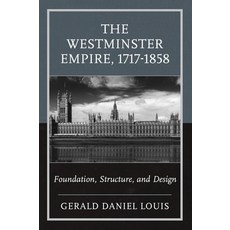 (外文書)The Westminster Empire 1717-1858: Foundation Structure and Design Paperback, Hamilton Books, English
