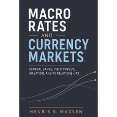 (英文圖書)Macro Rates and Currency Markets: Central Banks Yield Curves Inflation and FX... 平裝版, Independently Published, English, Paperback