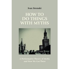 (英文圖書)How to Do Things with Myths: A Performative Theory of Myths and How We Got There 平裝版, Equinox Publishing (UK), 英文
