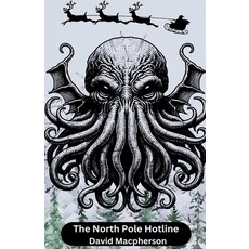 (영문도서) The North Pole Hotline Paperback, David MacPherson, English, 9798230566700