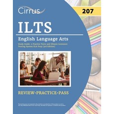 (영문도서) ILTS English Language Arts (207) Exam Study Guide: 2 Practice Tests and Illinois Licensure Te... Paperback, Cirrus Test Prep, 9781637985892