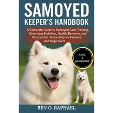 (英文圖書)Samoyed Keeper's Handbook: A Complete Guide to Samoyed Care Training Grooming ... 平裝版, Independently Published, 英文