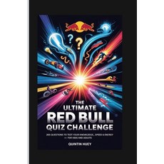 (영문도서)The Ultimate Red Bull Quiz Challenge: 200 Questions to Test Your Knowledge Spee... Paperback, Independently Published, English, 9798270666200