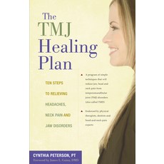 The TMJ Healing Plan: Ten Steps to Relieving Headaches Neck Pain and Jaw Disorders Paperback, Hunter House Publishers