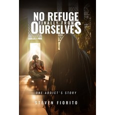 (英文圖書)No Refuge Finally From Ourselves: One Addict's Story 平裝版, Street Light Publishing & P..., 英文