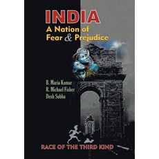 (영문도서) India a Nation of Fear and Prejudice: Race of the Third Kind Hardcover, Xlibris Au, English, 9781796002997
