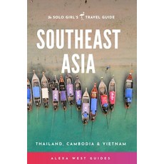 (영문도서) Southeast Asia - Thailand Cambodia and Vietnam: The Solo Girl's Travel Guide Paperback, Createspace Independent Pub..., English, 9781724753489