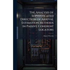 (英文圖書)The Analysis of Sophisticated Direction of Arrival Estimation Methods in Passive... 精裝版, Hutson Street Press, 英文
