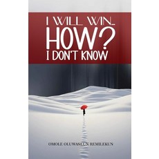 (영문도서)I Will Win: HOW? I Don't Know Paperback, Independently Published, English, 9798285758761