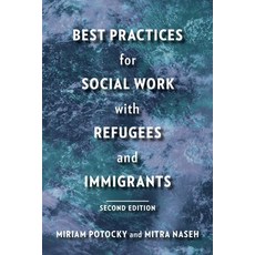 (英文圖書)Best Practices for Social Work with Refugees and Immigrants 精裝版, Columbia University Press, 英文