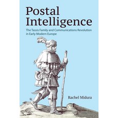 (영문도서) Postal Intelligence: The Tassis Family and Communications Revolution in Early M... Paperback, Cornell University Press, English, 9781501779923
