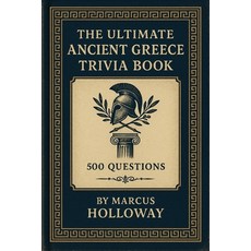(英文圖書)The Ultimate Ancient Greece Trivia Book: 500 Questions on Heroes Philosophers ... 平裝版, Independently Published, 英文