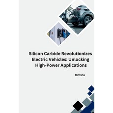 (영문도서) The Silicon Carbide Revolution: Transforming Electric Vehicles Paperback, Tredition Gmbh, English, 9783384253095