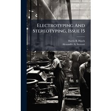 (영문도서)Electrotyping And Stereotyping Issue 15 Hardcover, Hutson Street Press, English, 9781024524260