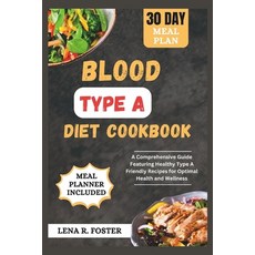 (영문도서) Blood Type a Diet Cookbook: A Comprehensive Guide Featuring Healthy Type a Friendly Recipes f... Paperback, Independently Published, English, 9798879164183