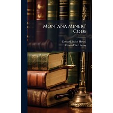 (영문도서)Montana Miners' Code Hardcover, Hutson Street Press, English, 9781024611595