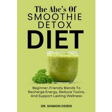 (英文圖書)The Abc's of Smoothie Detox Diet: Beginner-Friendly Blends To Recharge Energy R... 平裝版, Independently Published, 英文