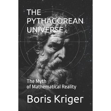 (英文圖書)The Pythagorean Universe: The Myth of Mathematical Reality 平裝版, Independently Published, 英文