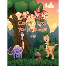 Dinosaur Coloring Book For Kids Age 4-8: Great Gift For Boys & Girls Age 4-8 To Celebrate Holiday Wi... Paperback, Independently Published, English, 9798567898567