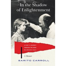 (영문도서) In the Shadow of Enlightenment: A Girl's Journey through the Osho Rajneesh Cult Paperback, Heroine Publishing LLC, English, 9798991686617