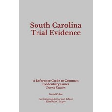 (영문도서)South Carolina Trial Evidence: A Reference Guide to Common Evidentiary Issues Paperback, Independently Published, English, 9798266387416