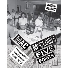 (영문도서) Mac McCloud's Five Points: Photographing Black Denver 1938-1975 Paperback, University of New Mexico Press, English, 9780826365415