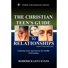 (영문도서)The Christian Teen's Guide to Relationships: Exploring Issues and Answers for He... Paperback, Abundant Truth Publishing, English, 9798330229055