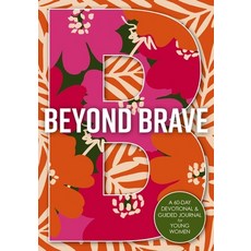 (영문도서)Beyond Brave: A 60-Day Devotional and Guided Journal for Young Women Paperback, Zonderkidz, English, 9780310181637