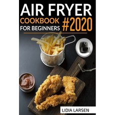 Air Fryer Cookbook for Beginners: Affordable Quick & Easy Recipes to Fry Bake Grill & Roast with ... Paperback, Independently Published