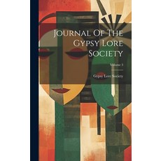 (영문도서) Journal Of The Gypsy Lore Society; Volume 3 Hardcover, Legare Street Press, English, 9781020989711