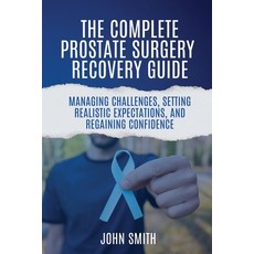 (영문도서)The Complete Prostate Surgery Recovery Guide: Managing Challenges Setting Reali... Paperback, Independently Published, English, 9798278905011