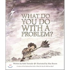 What Do You Do with a Problem?:, Compendium Inc, 9781943200009, Yamada, Kobi / Besom, Mae