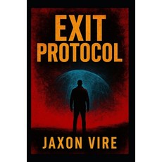 (英文圖書)Exit Protocol: When freedom is forbidden escape becomes rebellion. 平裝版, Independently Published, 英文