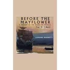 (영문도서) Before the Mayflower; A History of the Negro in America 1619-1962 Hardcover, www.bnpublishing.com, English, 9781638231912