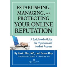 Establishing Managing and Protecting Your Online Reputation: A Social Media Guide for Physicians an... Paperback, American Association for Ph..., English, 9780988304055