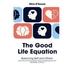 (영문도서)The Good Life Equation Balancing Self and Others (How Ethical Choices Shape Pers... Paperback, Mindful Pages, English, 9789362925312