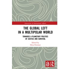 (영문도서)The Global Left in a Multipolar World: Towards a Planetary Politics of Justice a... Hardcover, Routledge, English, 9781032733883 Routledge, English, 9781032733883